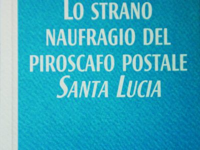 Lo strano naufragio del piroscafo postale Santa Lucia