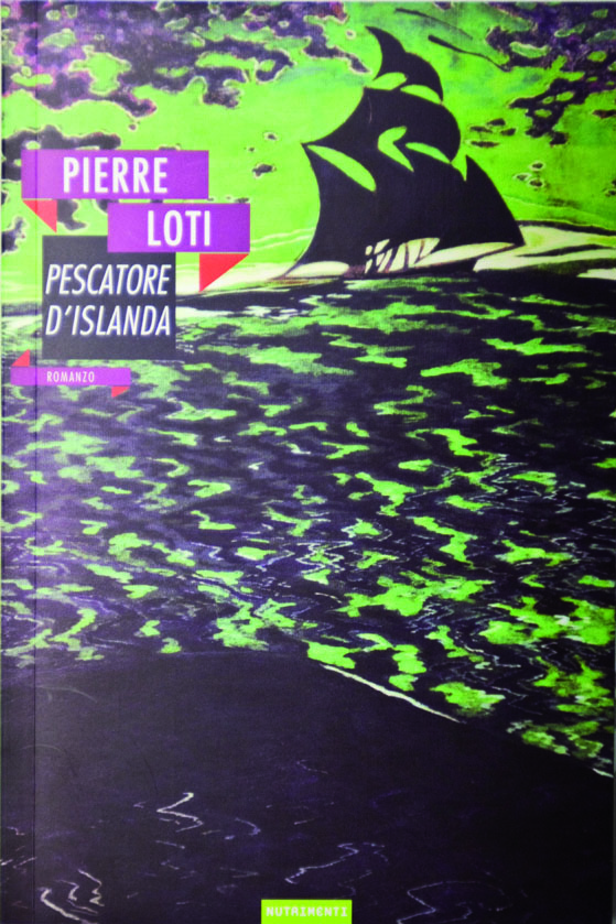 Pierre Loti, pescatore d’Islanda